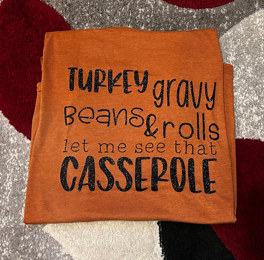 Thanksgiving adult shirt, turkey, gravy beans and rolls let me see that casserole