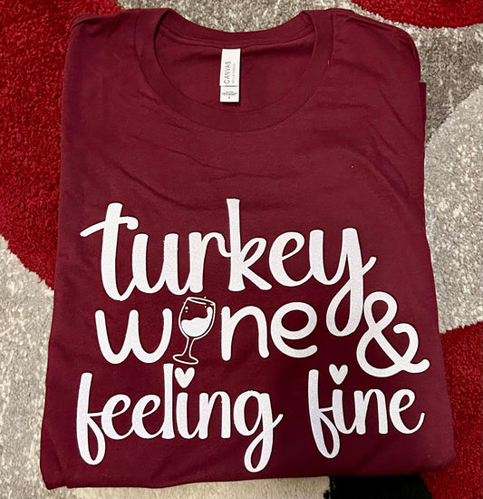 Thanksgiving adult shirt, turkey, wine and feeling fine